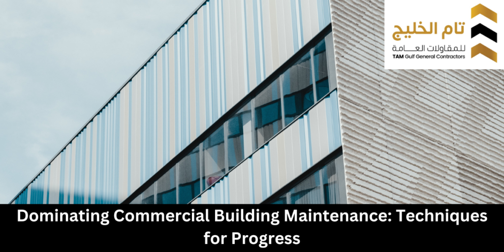 Dominating Commercial Building Maintenance: Techniques for Progress